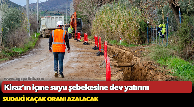 Kiraz’ın içme suyu şebekesine dev yatırım