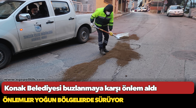 Konak Belediyesi buzlanmaya karşı önlem aldı