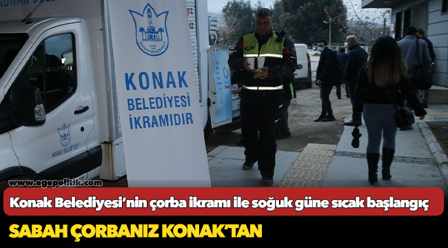 Konak Belediyesi’nin çorba ikramı ile soğuk güne sıcak başlangıç
