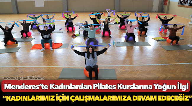 Menderes’te Kadınlardan Pilates Kurslarına Yoğun İlgi