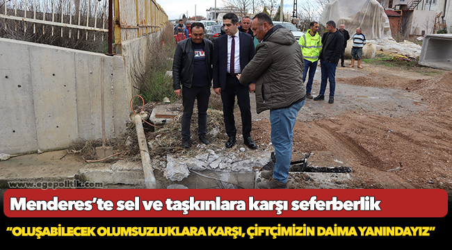 Menderes’te sel ve taşkınlara karşı seferberlik