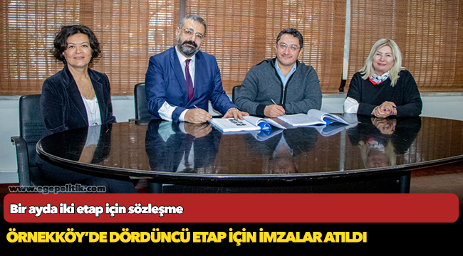 Örnekköy’de dördüncü etap için imzalar atıldı