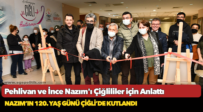 Pehlivan ve İnce Nazım'ı Çiğlililer için Anlattı