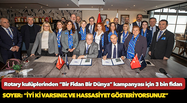 Rotary kulüplerinden “Bir Fidan Bir Dünya” kampanyası için 3 bin fidan