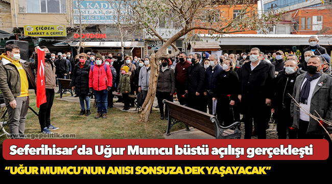 Seferihisar’da Uğur Mumcu büstü açılışı gerçekleşti