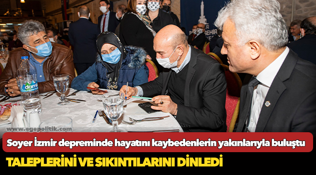 Soyer İzmir depreminde hayatını kaybedenlerin yakınlarıyla buluştu