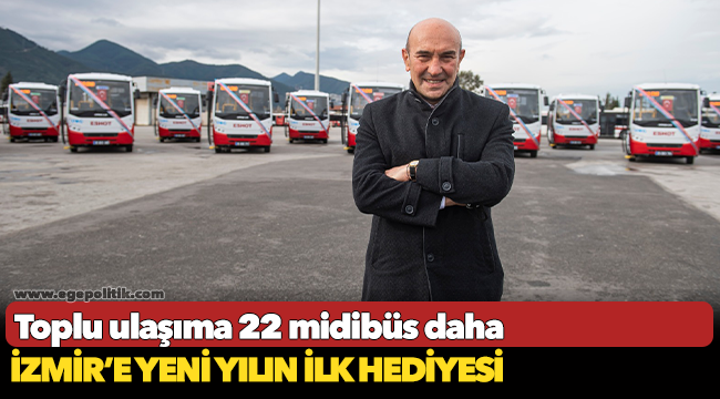 Toplu ulaşıma 22 midibüs daha.... İzmir’e yeni yılın ilk hediyesi