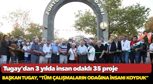 Tugay'dan 3 yılda insan odaklı 35 proje