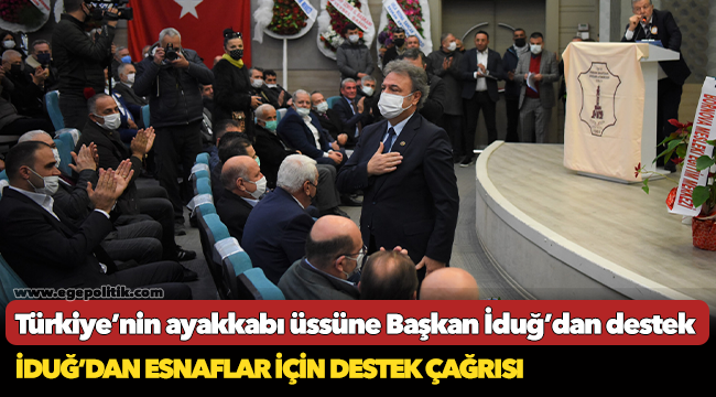 Türkiye’nin ayakkabı üssüne   Başkan İduğ’dan destek