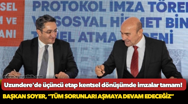 Uzundere'de üçüncü etap kentsel dönüşümde imzalar tamam!