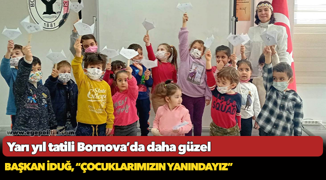 Yarı yıl tatili Bornova’da daha güzel