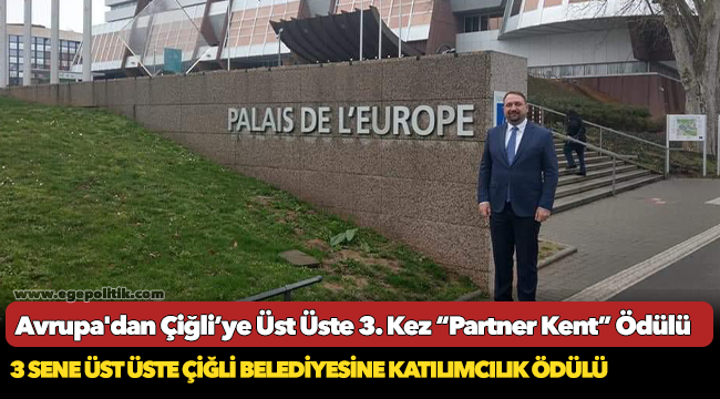 Avrupa'dan Çiğli’ye Üst Üste 3. Kez “Partner Kent” Ödülü