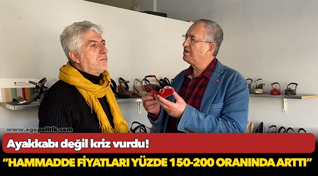Ayakkabı değil kriz vurdu!