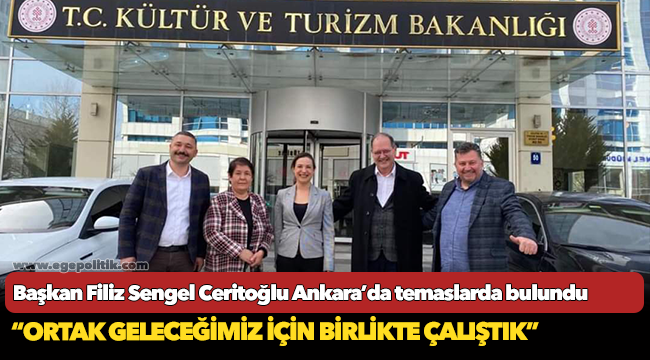 Başkan Filiz Ceritoğlu Sengel’den Ankara Ziyareti Açıklaması
