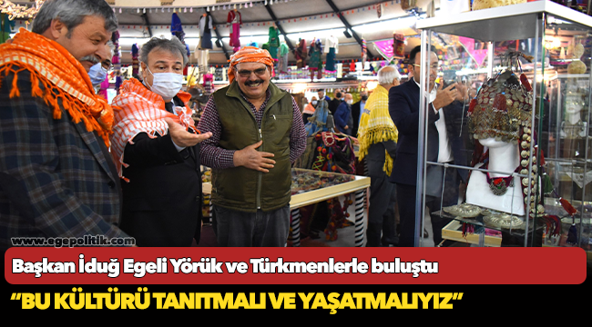 Başkan İduğ Egeli Yörük ve Türkmenlerle buluştu