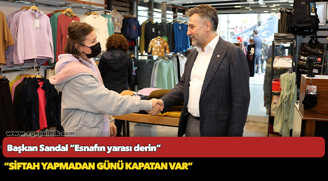 Başkan Sandal “Esnafın yarası derin”