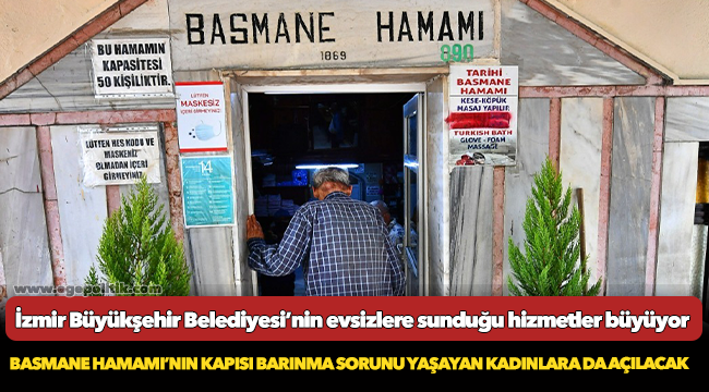 Basmane Hamamı’nın kapısı barınma sorunu yaşayan kadınlara da açılacak