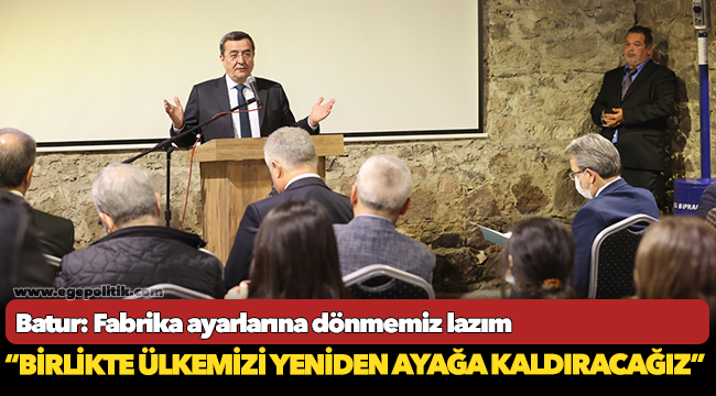 Batur: Fabrika ayarlarına dönmemiz lazım