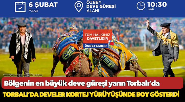 Bölgenin en büyük deve güreşi yarın Torbalı’da