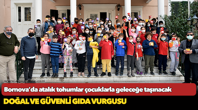 Bornova’da atalık tohumlar  çocuklarla geleceğe taşınacak