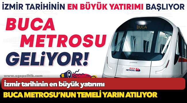 Buca Metrosu’nun temeli yarın atılıyor