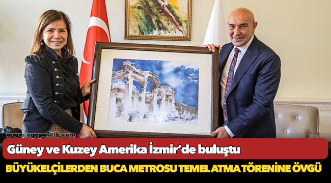 Büyükelçilerden Buca Metrosu temel atma törenine övgü