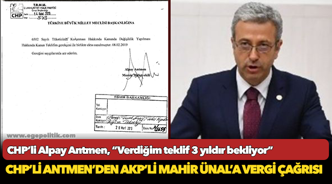 CHP’li Antmen'den AKP'li Mahir Ünal'a vergi çağrısı