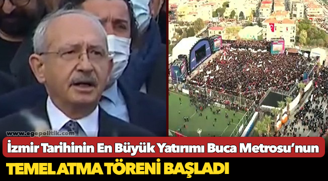 İzmir Tarihinin En Büyük Yatırımı Buca Metrosu'nun Temel Atma Töreni başladı