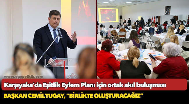 Karşıyaka’da Eşitlik Eylem Planı için ortak akıl buluşması