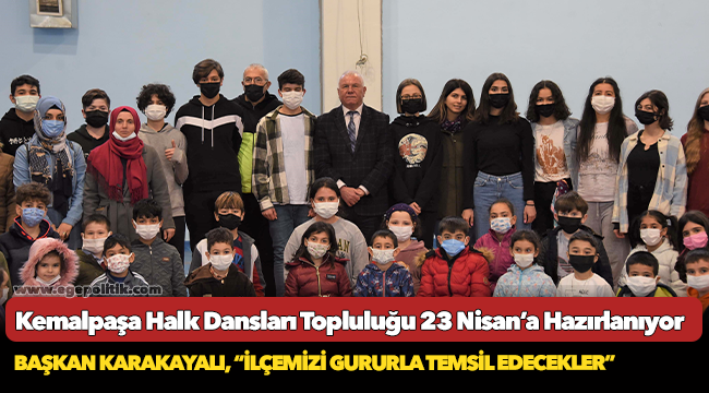 Kemalpaşa Halk Dansları Topluluğu 23 Nisan’a Hazırlanıyor