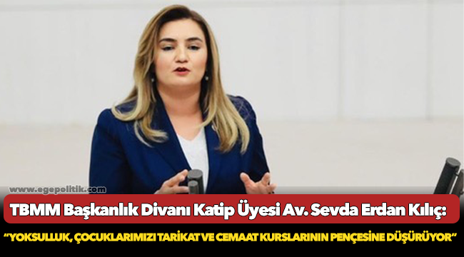 Kılıç: “Çocuklarımızı ve gençlerimizi cemaat ve tarikatların pençesinden kurtaracağız”