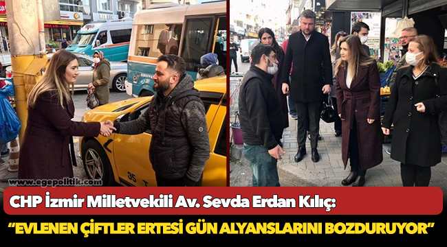 Kılıç: “Yeni evlenen çiftler bile düğünün ertesi günü kuyumcuya gidip alyanslarını bozduruyor”