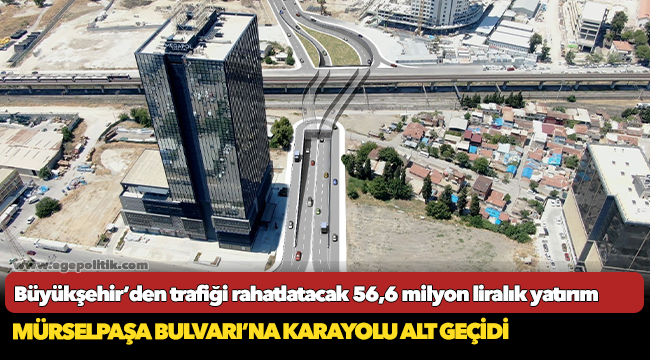 Mürselpaşa Bulvarı’na karayolu alt geçidi