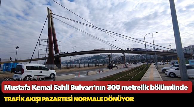Mustafa Kemal Sahil Bulvarı’nın 300 metrelik bölümünde trafik akışı pazartesi normale dönüyor