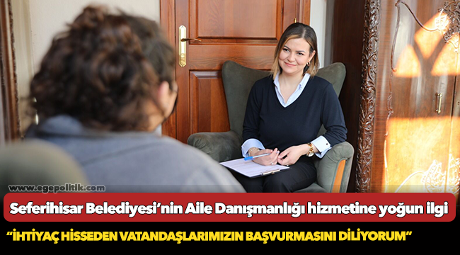 Seferihisar Belediyesi’nin Aile Danışmanlığı hizmetine yoğun ilgi