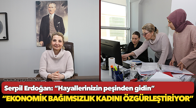 Serpil Erdoğan: “Hayallerinizin peşinden gidin”