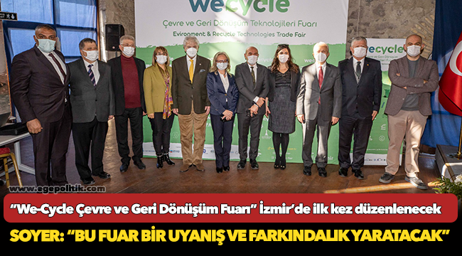 Soyer: “Bu fuar bir uyanış ve farkındalık yaratacak”