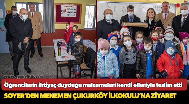 Soyer’den Menemen Çukurköy İlkokulu’na ziyaret