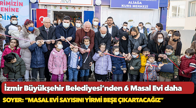 Soyer: “Masal Evi sayısını yirmi beşe çıkartacağız”