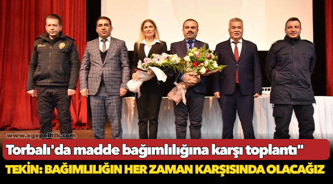 Torbalı, bağımlılığa karşı tek yürek