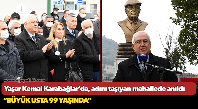 Yaşar Kemal Karabağlar'da, adını taşıyan mahallede anıldı