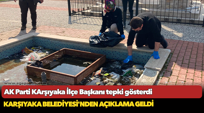 AK Parti KArşıyaka İlçe Başkanı tepki gösterdi Karşıyaka Belediyesi'nden açıklama geldi