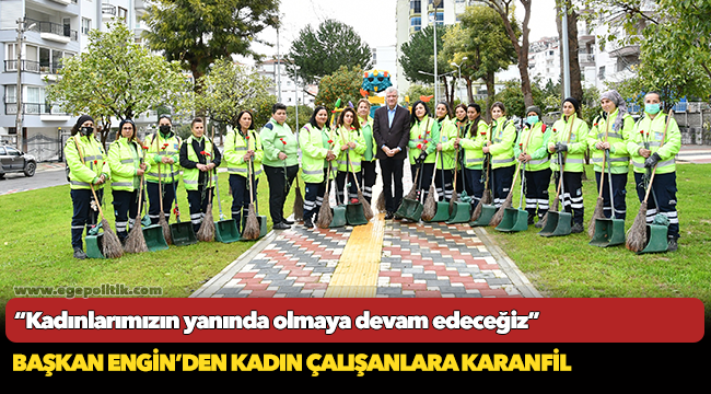 Başkan Engin’den Kadın Çalışanlara Karanfil