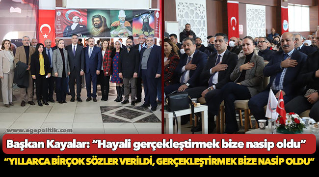 Başkan Kayalar: “Hayali gerçekleştirmek bize nasip oldu”