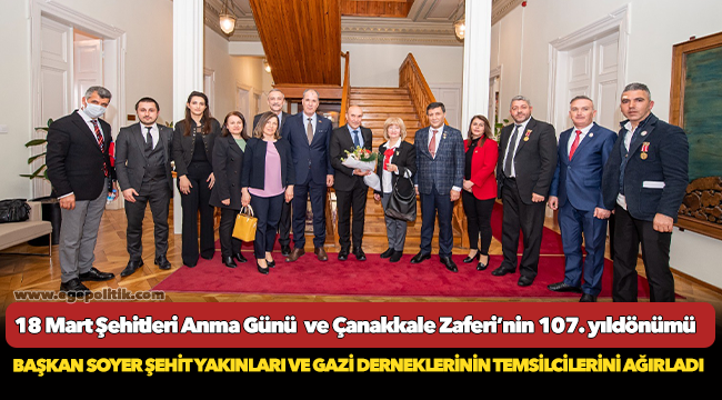 Başkan Soyer şehit yakınları ve gazi derneklerinin temsilcilerini ağırladı