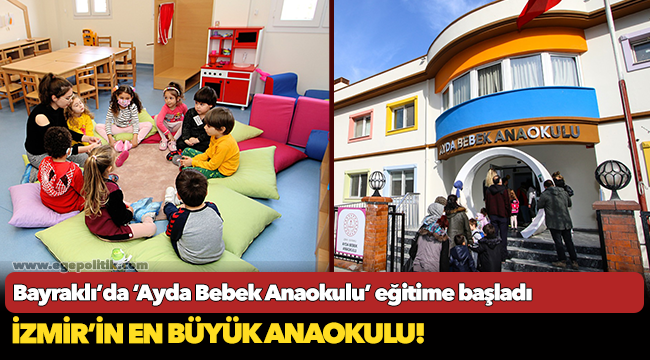Bayraklı’da ‘Ayda Bebek Anaokulu’ eğitime başladı