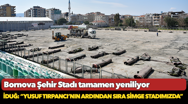 Bornova Şehir Stadı tamamen yeniliyor