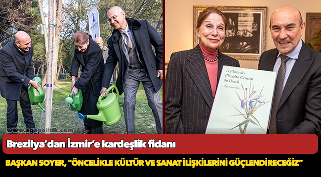 Brezilya’dan İzmir’e kardeşlik fidanı