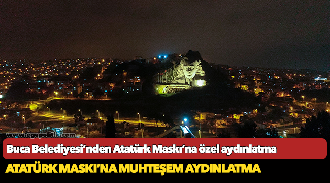 Buca Belediyesi’nden Atatürk Maskı’na özel aydınlatma