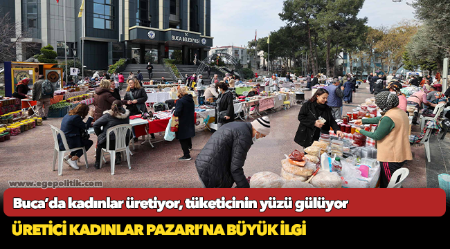 Buca’da kadınlar üretiyor, tüketicinin yüzü gülüyor